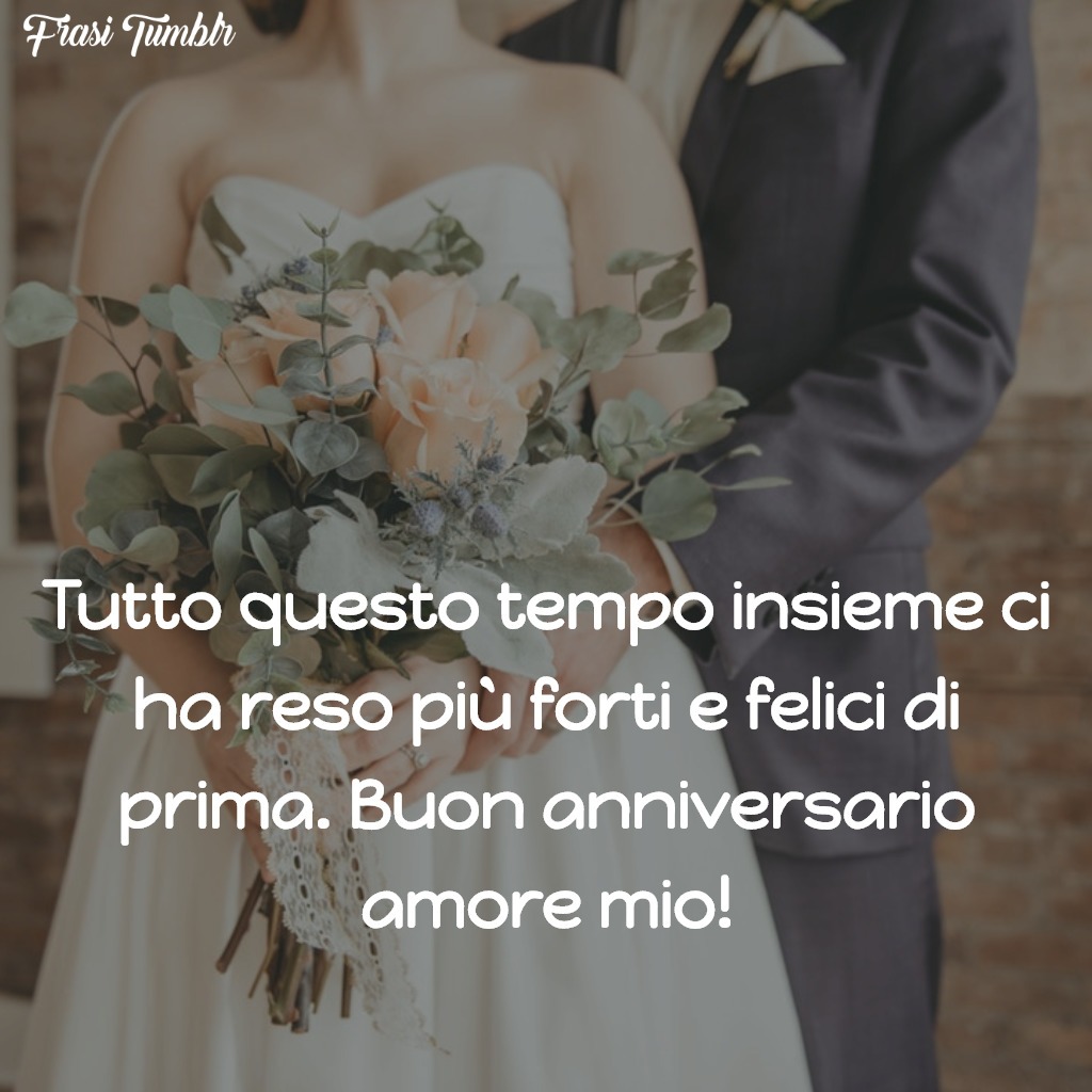 Buon Anniversario Di Matrimonio Amore Mio.Frasi Per Anniversario Di Matrimonio I 60 Auguri Piu Belli