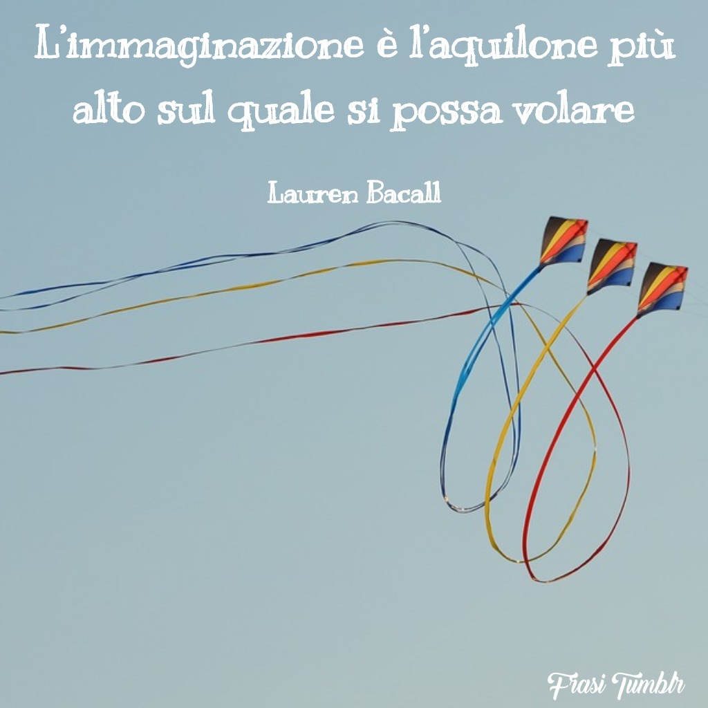 Frasi Sulla Fantasia L Immaginazione E La Creativita I 100 Aforismi Migliori