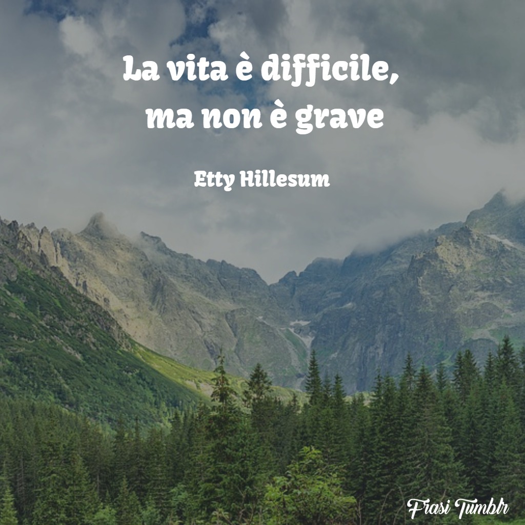Frasi Sulla Vita Difficile E Le Difficolta 70 Aforismi Per Essere Forti