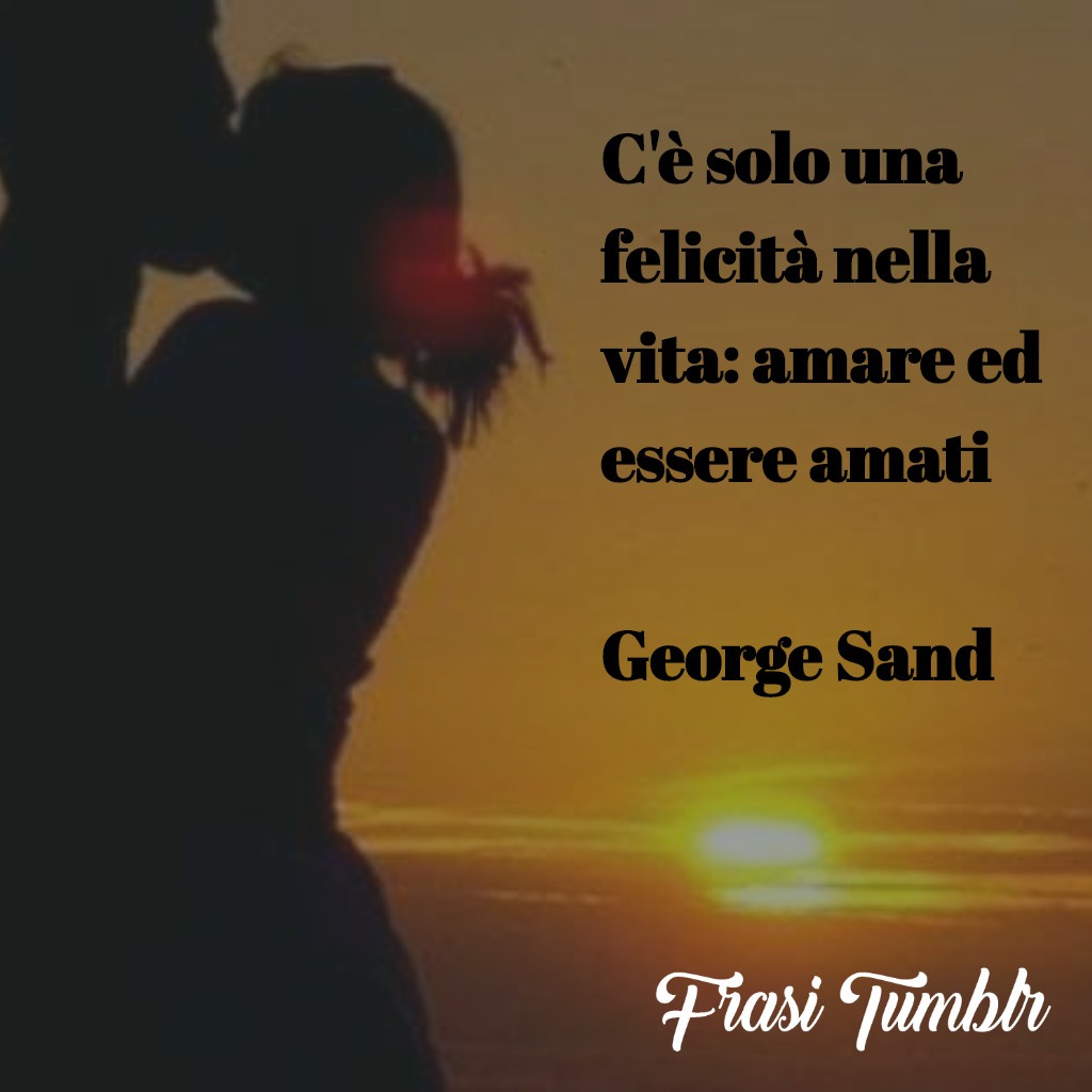 frasi-amore-san-valentino-felicità-essere-amati-george-sand-1024x1024