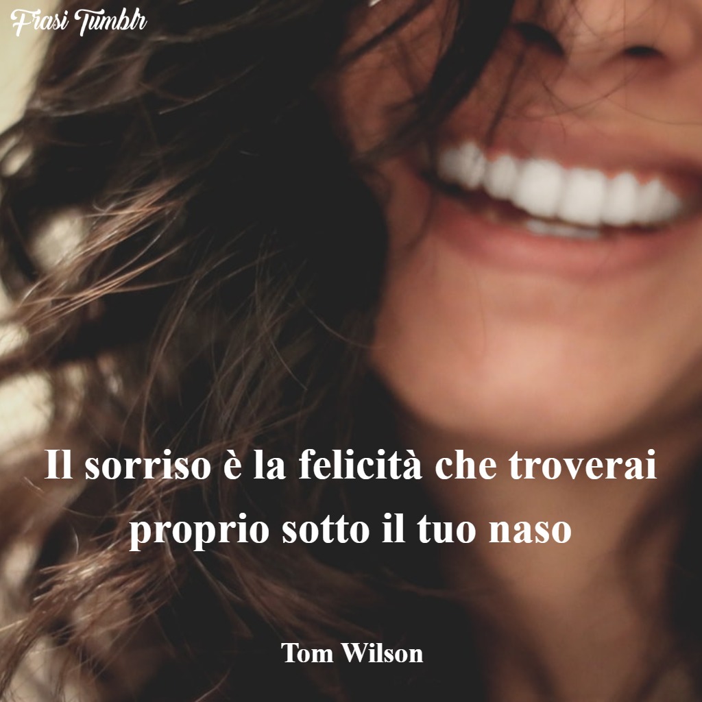 immagini-frasi-sorriso-felicità-tom-wilson