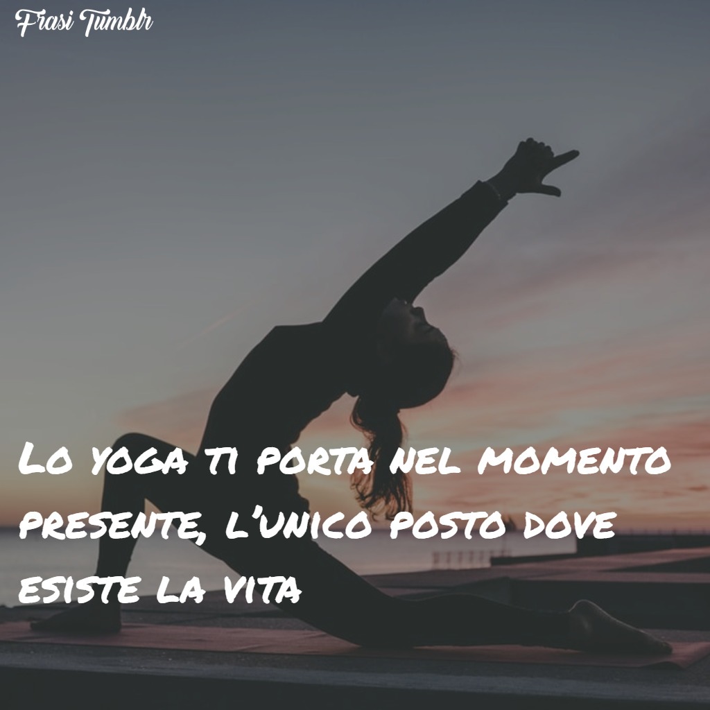 immagini-frasi-vita-yoga-presente-vita-1024x1024