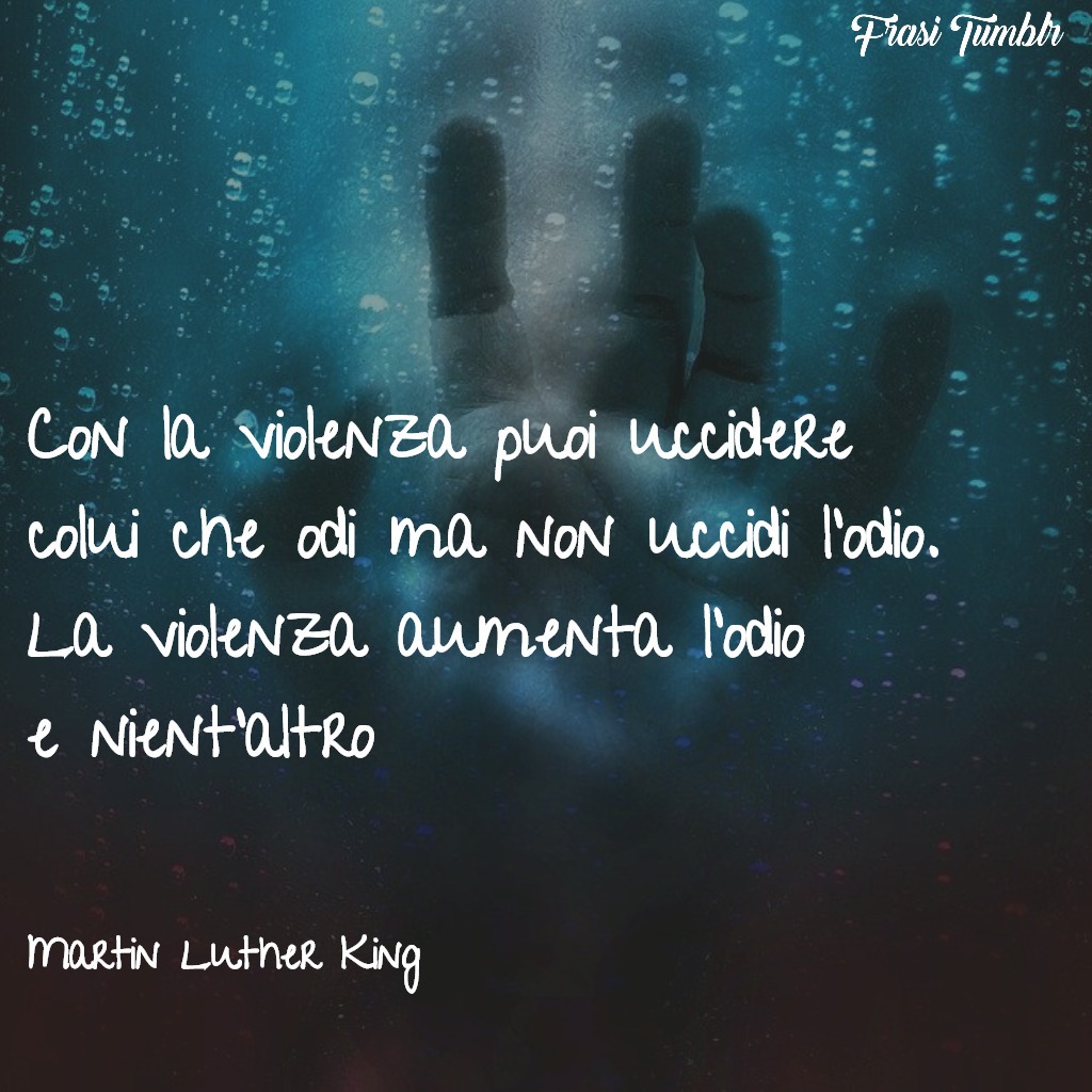 frasi-martin-luther-king-pace-non-violenza-uccidere-odio