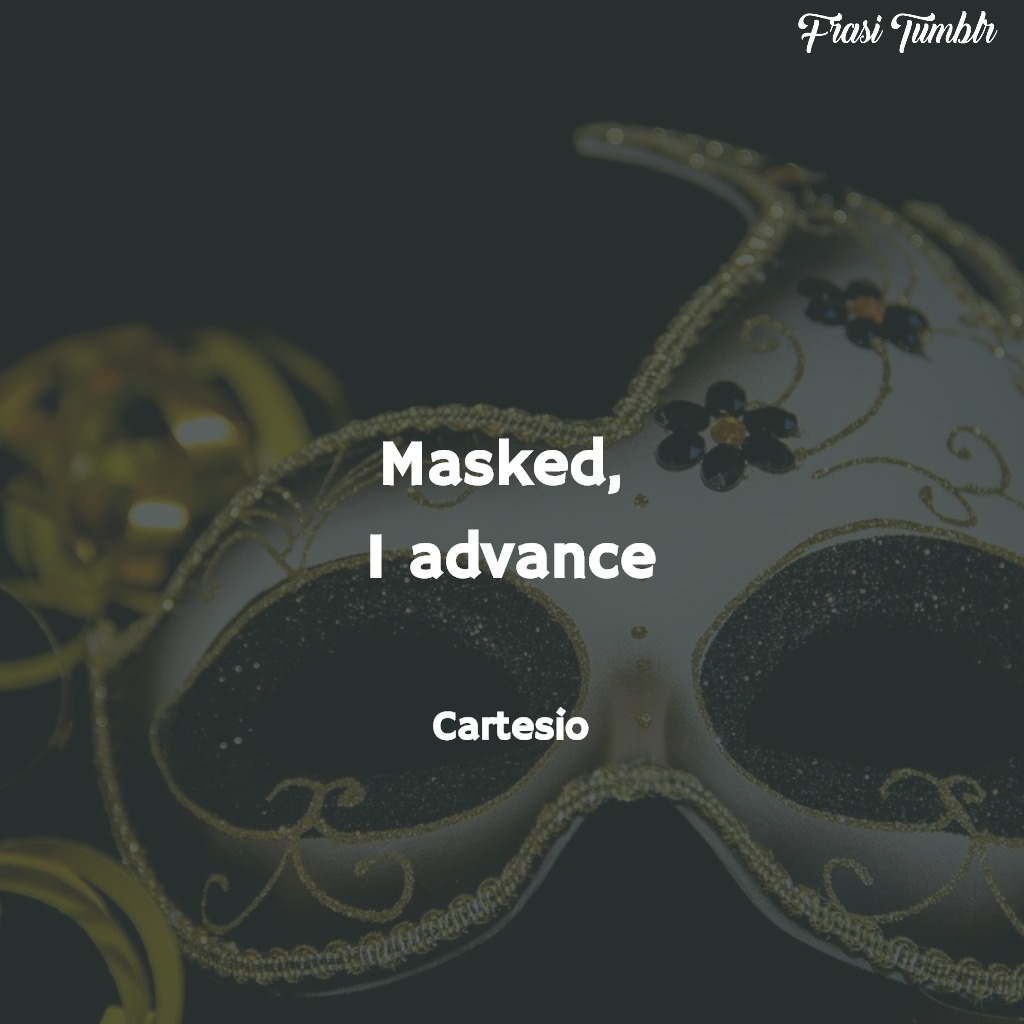frasi-maschere-inglese-mascherato-avanzo-cartesio