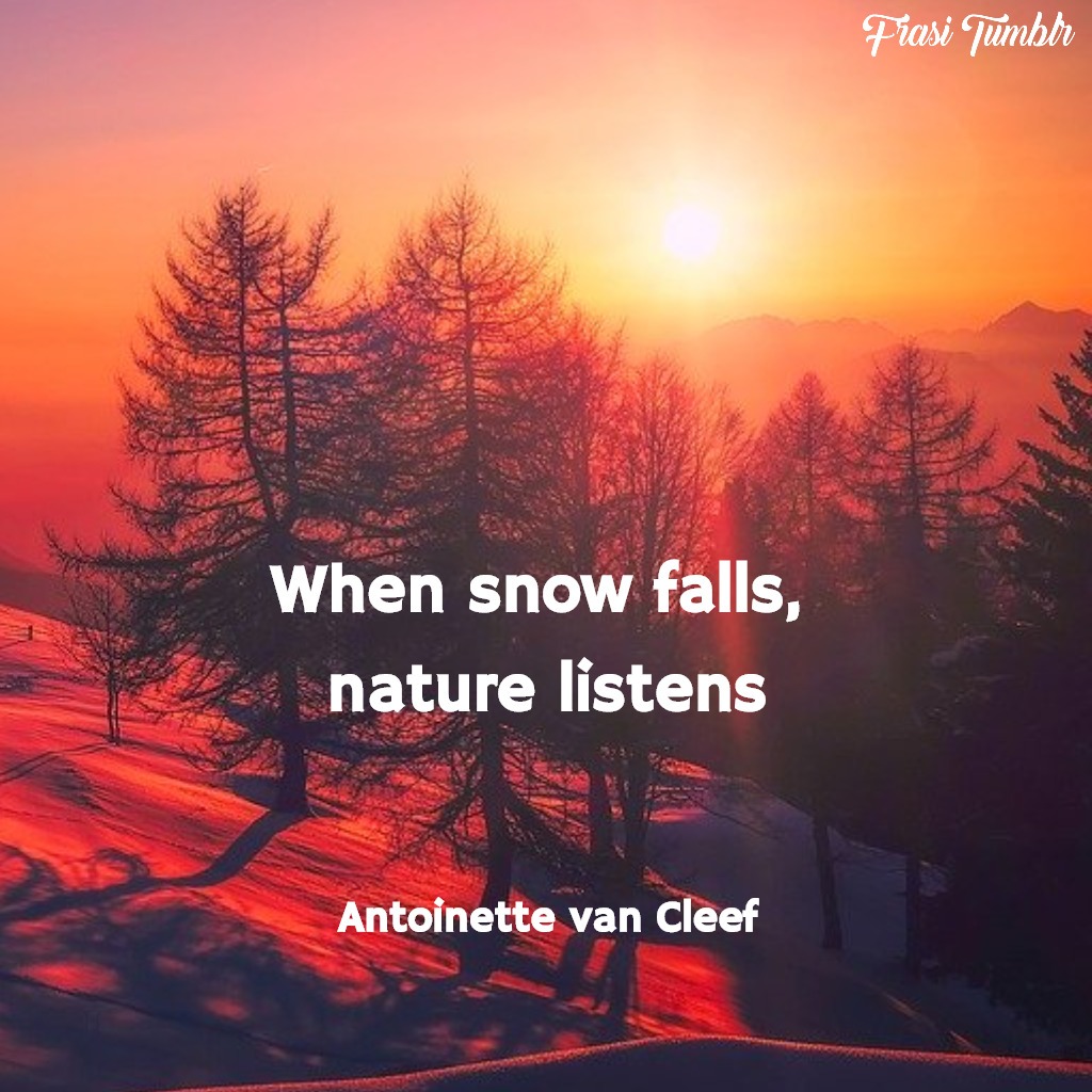 frasi-neve-inglese-natura-ascolta-nevica