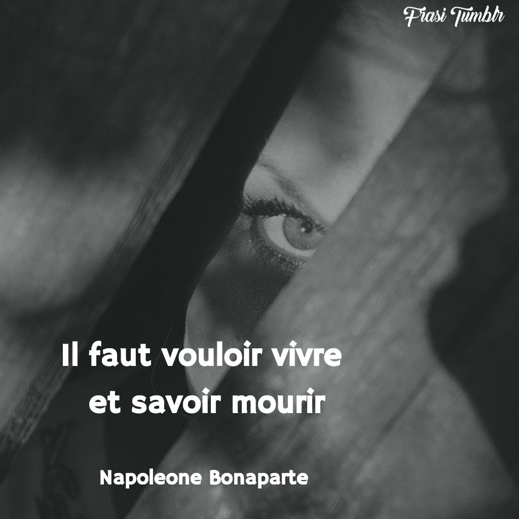 frasi napoleone bonaparte francese vivere morire