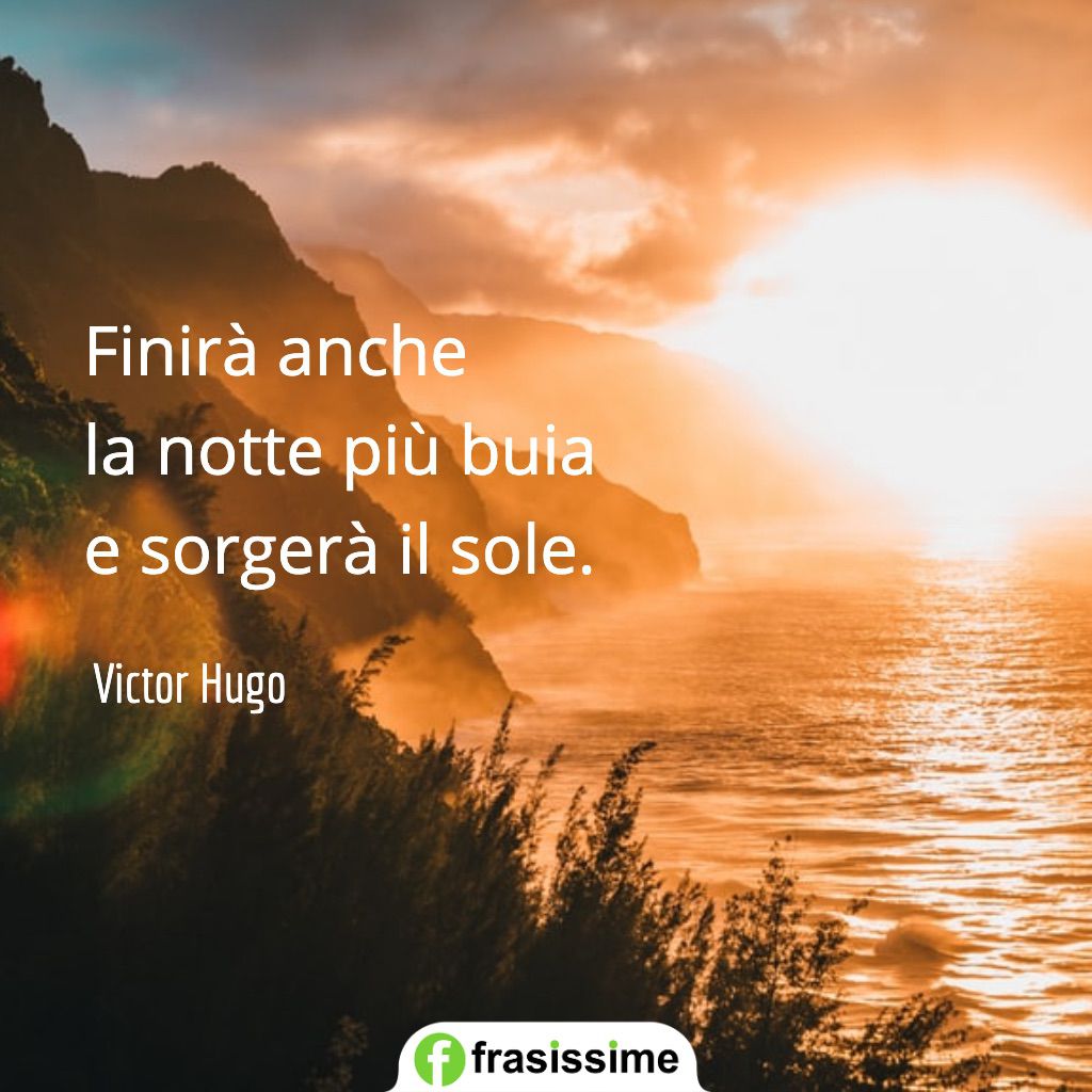 frasi ottimismo notte buia sorgera sole hugo