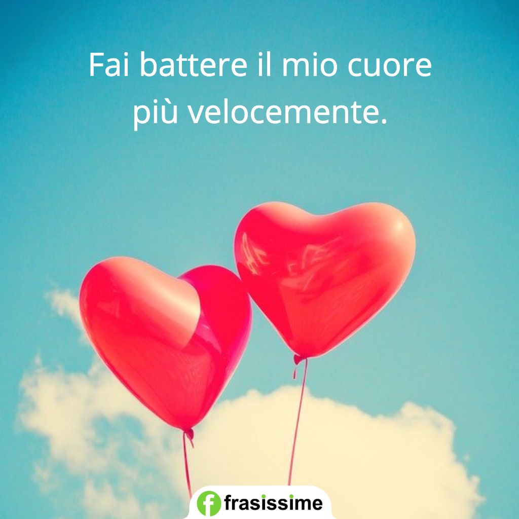 frasi per dire ti amo battere cuore velocemente