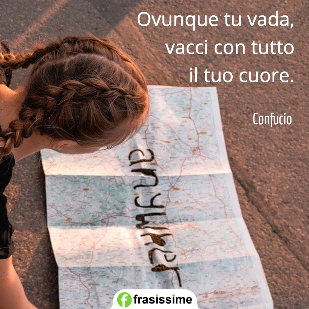 frasi ovunque vada cuore confucio