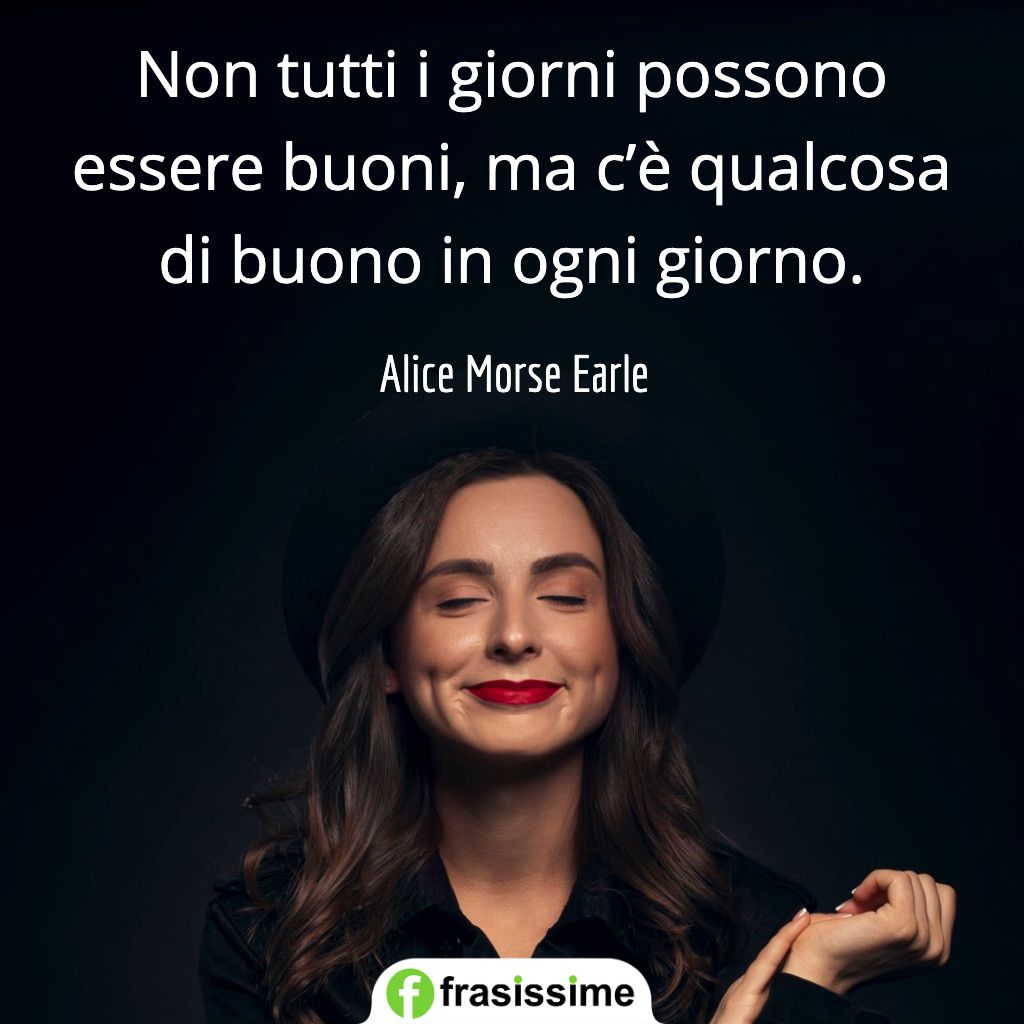 frasi andra tutto bene giorni possono essere buoni earle