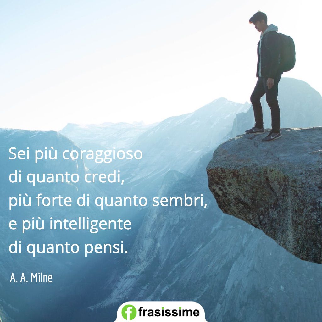 frasi andra tutto bene sei coraggioso forte intelligente pensi milne