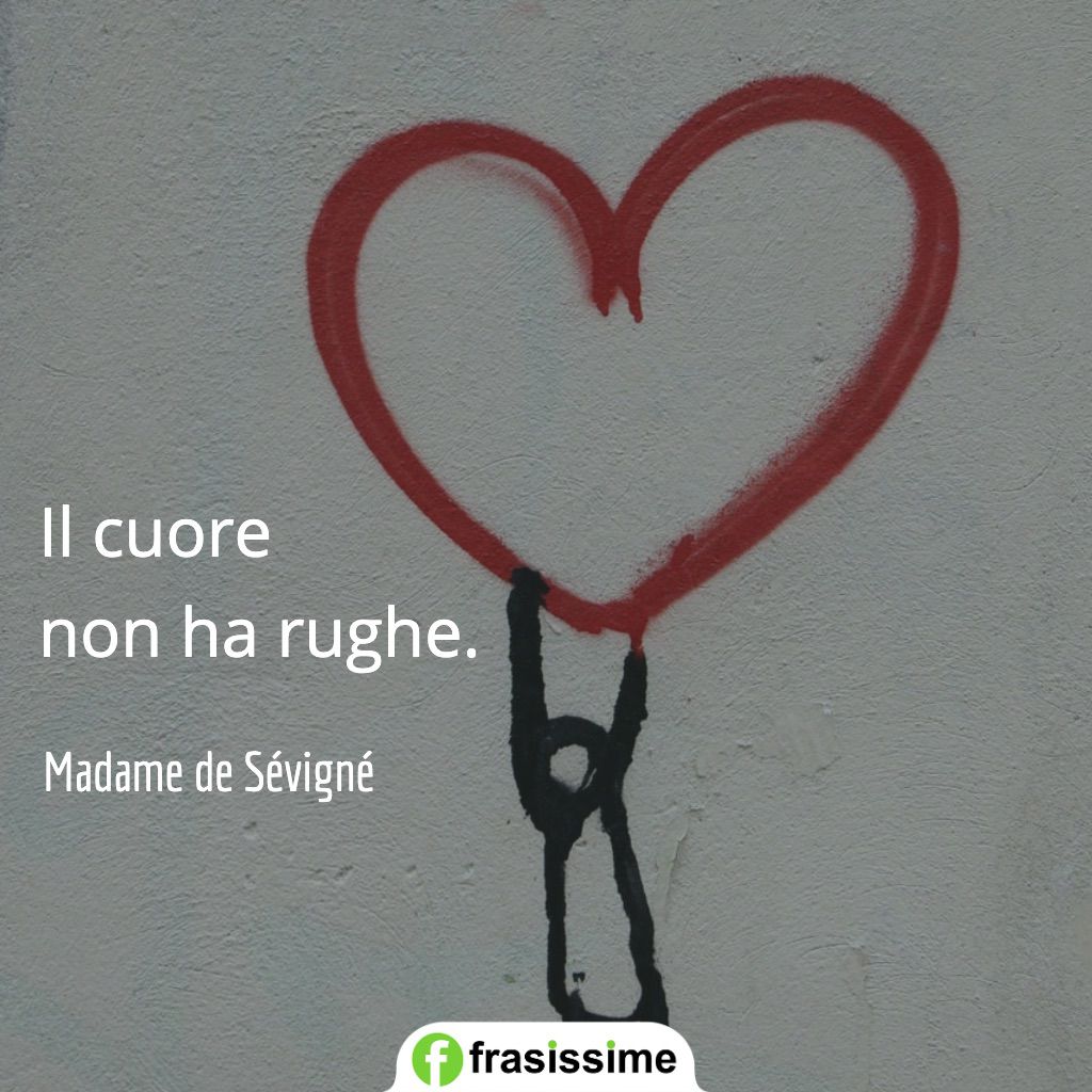 frasi sul cuore non ha rughe de sevigne