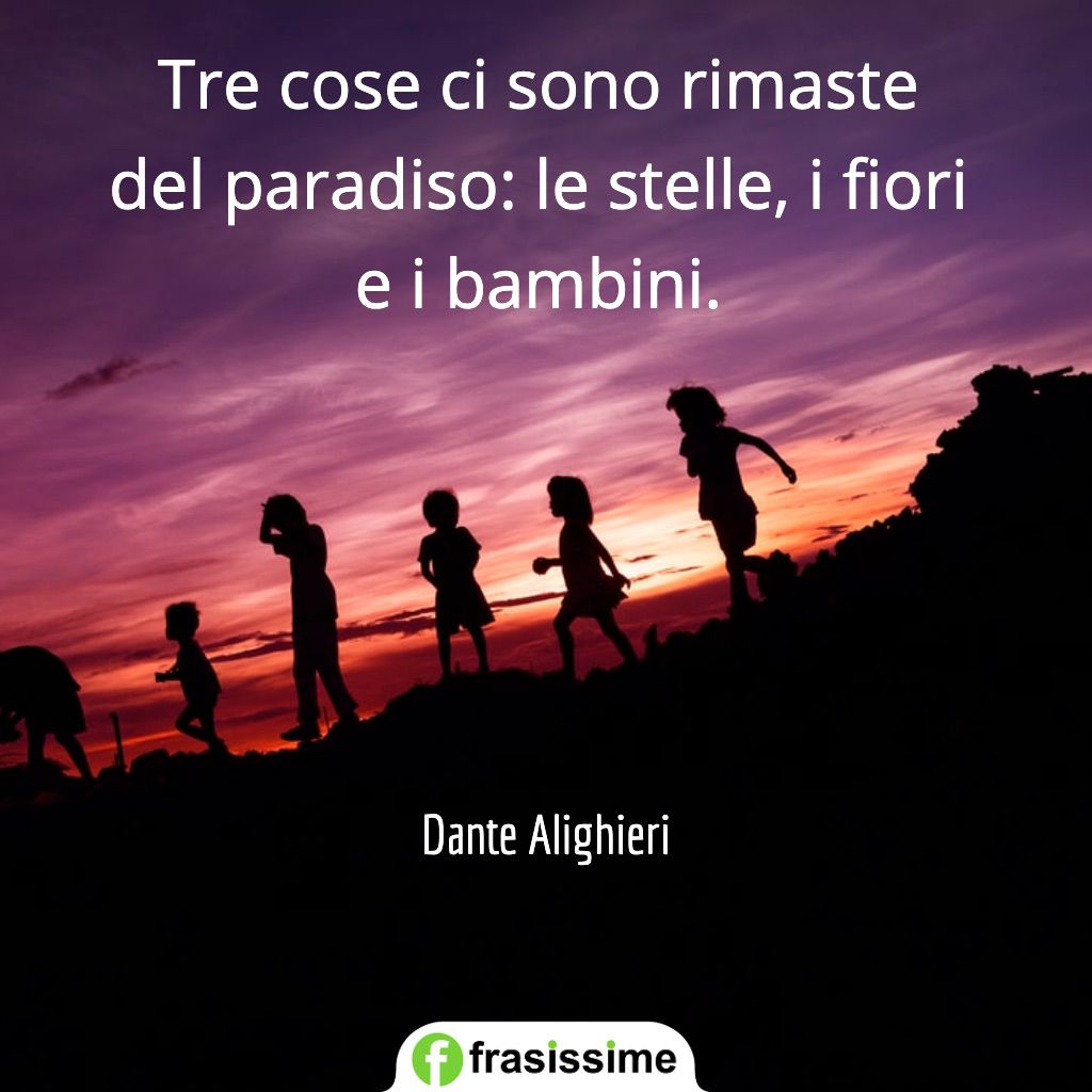 frasi sul paradiso tre cose stelle fiori bambini alighieri