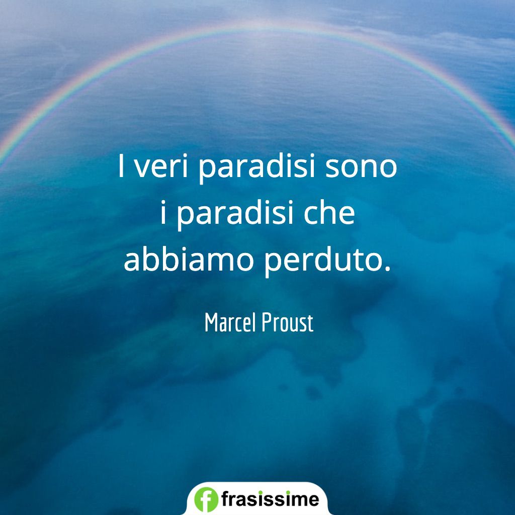 frasi sul paradiso veri abbiamo perduto proust